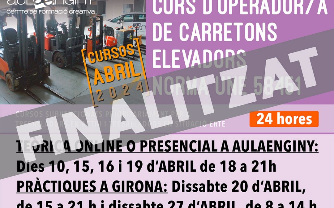 Abril 2024 – Nou CURS D’OPERADOR/A DE CARRETONS ELEVADORS NORMA UNE 58451 – UIER