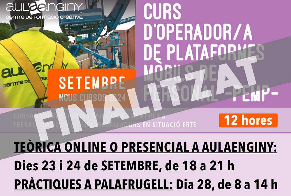 SETEMBRE 2024 – CURS D’OPERADOR/A DE PLATAFORMES MÒBILS DE PERSONAL -PEMP-